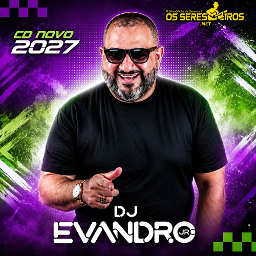 DJ EVANDRO JR CD NOVO 2027